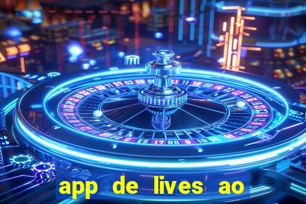 app de lives ao vivo 18